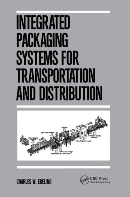 Book cover of: Integrated Packaging Systems for Transportation and Distribution. By: Ebeling