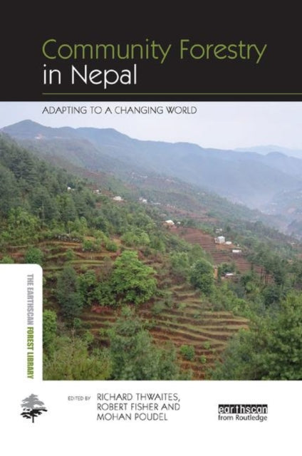 Book cover of: Community Forestry in Nepal. By: Richard Thwaites