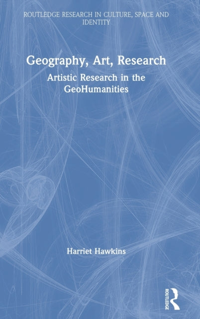Book cover of: Geography, Art, Research. By: Harriet Hawkins