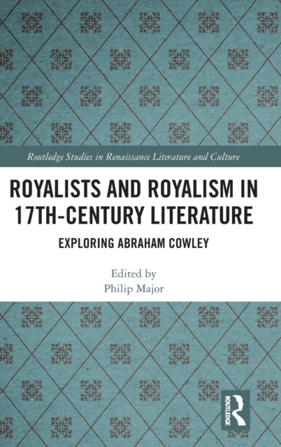 Book cover of: Royalists and Royalism in 17th-Century Literature. By: Philip Major
