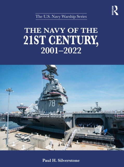 Book cover of: Navy of the 21st Century, 2001-2022. By: Paul H. Silverstone
