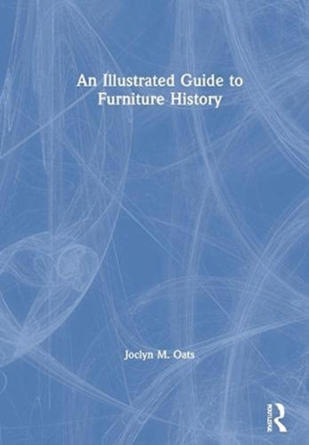 Book cover of: Illustrated Guide to Furniture History. By: Joclyn M. Oats