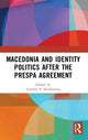 Book cover of: Macedonia and Identity Politics After the Prespa Agreement. By: Vasiliki P. Neofotistos