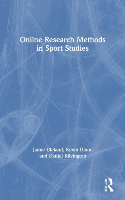 Book cover of: Online Research Methods in Sport Studies. By: Jamie Cleland