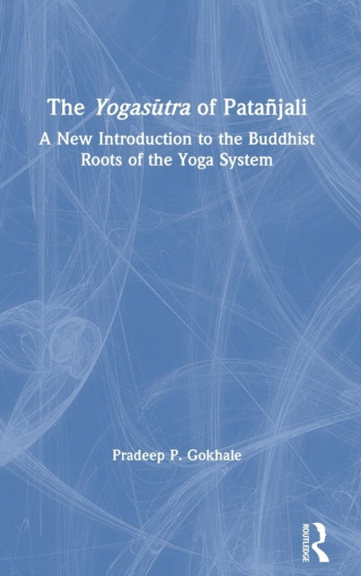 Book cover of: Yogasutra of Patanjali. By: Pradeep P. Gokhale