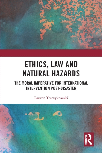 Book cover of: Ethics, Law and Natural Hazards. By: Lauren Traczykowski