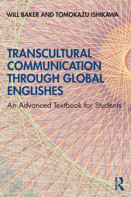 Book cover of: Transcultural Communication Through Global Englishes. By: Will Baker