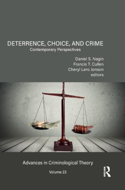 Book cover of: Deterrence, Choice, and Crime, Volume 23. By: Daniel S. Nagin