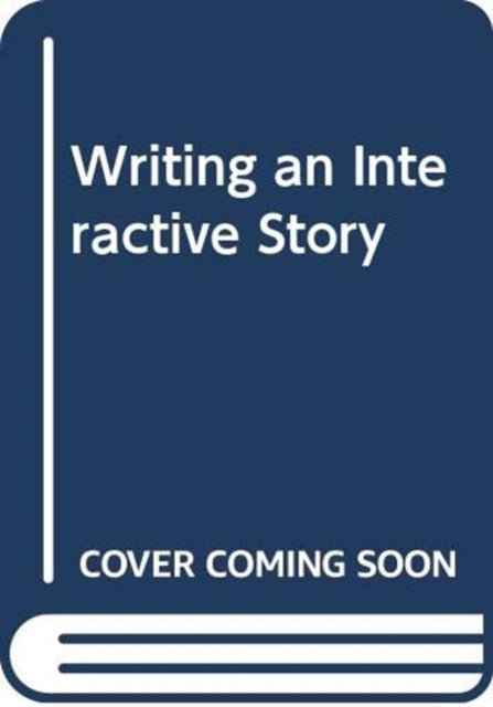 Book cover of: Writing an Interactive Story. By: Pierre Lacombe