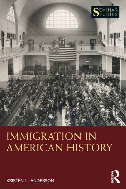 Book cover of: Immigration in American History. By: Kristen Layne Anderson