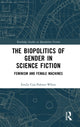 Book cover of: Biopolitics of Gender in Science Fiction. By: Emily Cox-Palmer-White