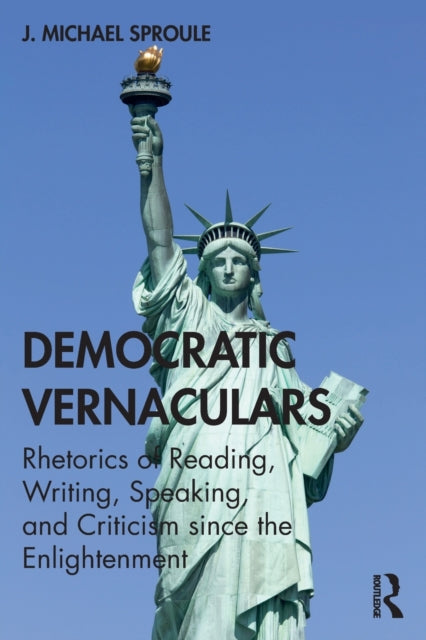 Book cover of: Democratic Vernaculars. By: J. Michael Sproule