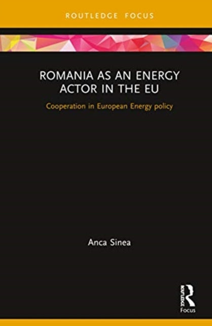 Book cover of: Romania as an Energy Actor in the EU. By: Anca Sinea
