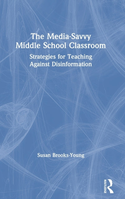 Book cover of: Media-Savvy Middle School Classroom. By: Susan J. Brooks-Young