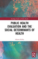 Book cover of: Public Health Evaluation and the Social Determinants of Health. By: Allyson Kelley