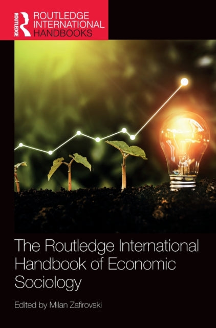 Book cover of: Routledge International Handbook of Economic Sociology. By: Milan Zafirovski