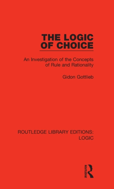 Book cover of: Logic of Choice. By: Gidon Gottlieb