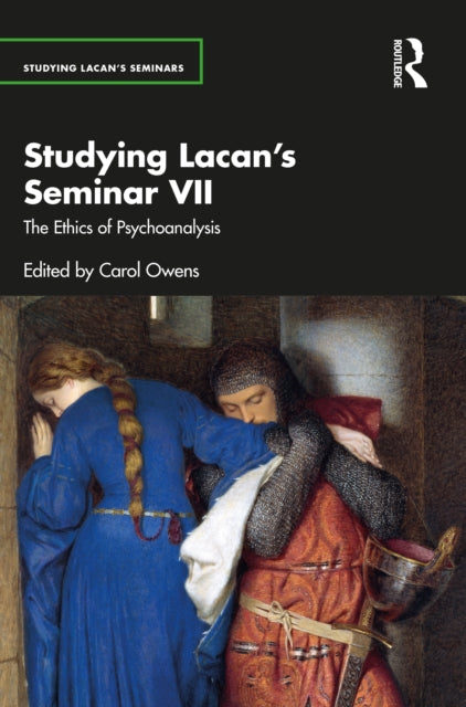 Book cover of: Studying Lacan’s Seminar VII. By: Carol Owens