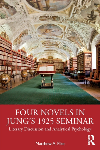 Book cover of: Four Novels in Jung’s 1925 Seminar. By: Matthew A. Fike