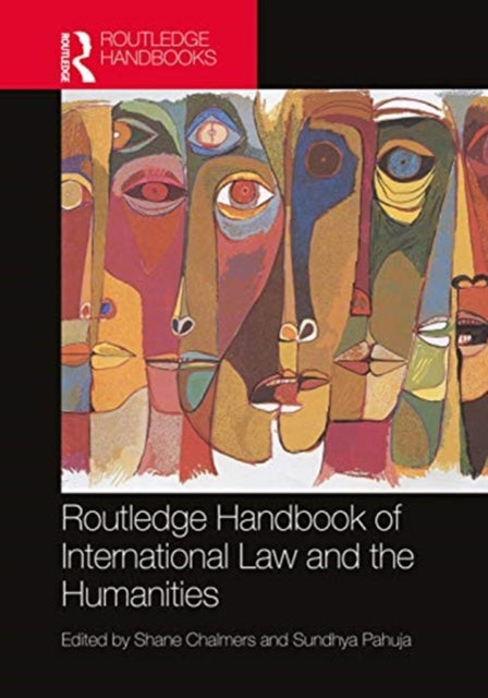 Book cover of: Routledge Handbook of International Law and the Humanities. By: Shane Chalmers