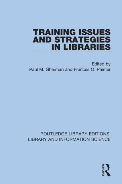 Book cover of: Training Issues and Strategies in Libraries. By: Paul M. Gherman