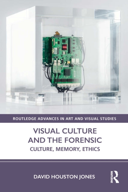 Book cover of: Visual Culture and the Forensic
