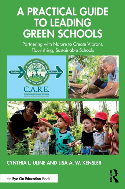 Book cover of: Practical Guide to Leading Green Schools. By: Cynthia L. Uline