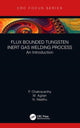 Book cover of: Flux Bounded Tungsten Inert Gas Welding Process. By: Chakravarthy P