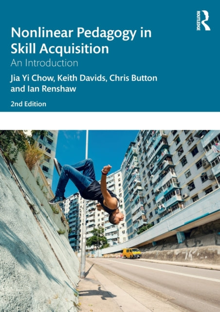 Book cover of: Nonlinear Pedagogy in Skill Acquisition. By: Jia Yi Chow