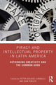 Book cover of: Piracy and Intellectual Property in Latin America. By: Victor Goldgel-Carballo