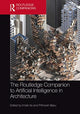 Book cover of: Routledge Companion to Artificial Intelligence in Architecture. By: Imdat As