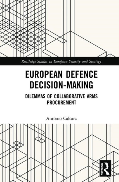 Book cover of: European Defence Decision-Making. By: Antonio Calcara