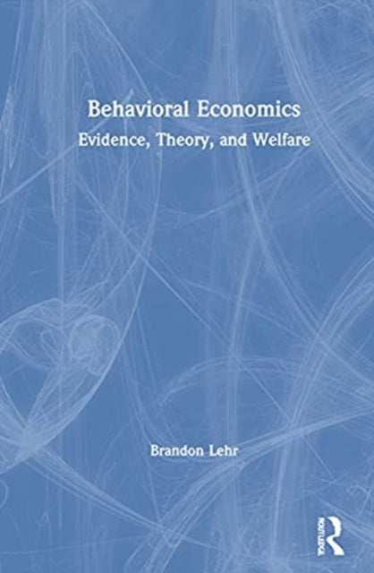 Book cover of: Behavioral Economics. By: Brandon Lehr