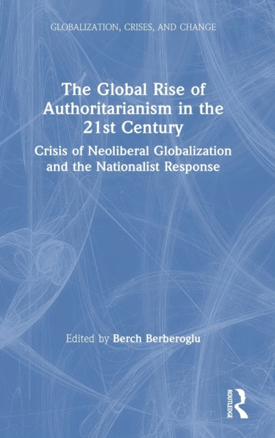 Book cover of: Global Rise of Authoritarianism in the 21st Century. By: Berch Berberoglu
