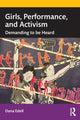 Book cover of: Girls, Performance, and Activism. By: Dana Edell