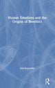 Book cover of: Human Emotions and the Origins of Bioethics. By: Susi Ferrarello