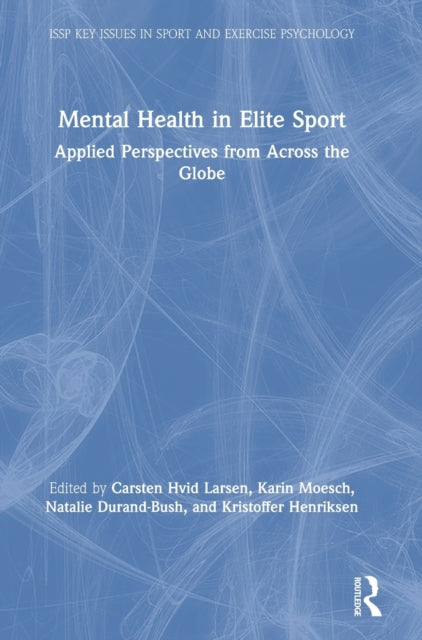 Book cover of: Mental Health in Elite Sport. By: Carsten Hvid Larsen