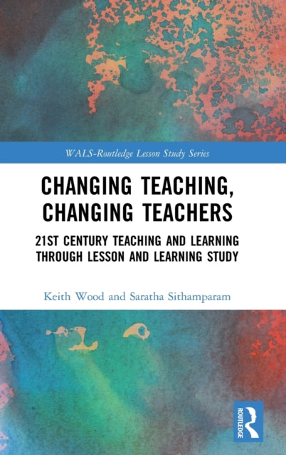Book cover of: Changing Teaching, Changing Teachers. By: Keith Wood
