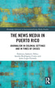 Book cover of: News Media in Puerto Rico. By: Federico A. Subervi-Vélez