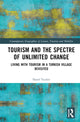 Book cover of: Tourism and the Spectre of Unlimited Change. By: Hazel Tucker