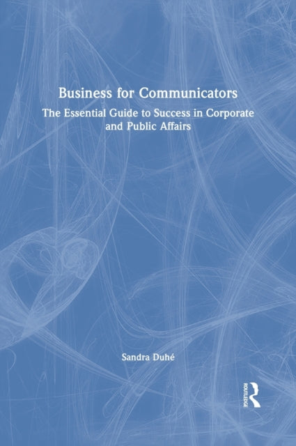 Book cover of: Business for Communicators. By: Sandra C. Duhé