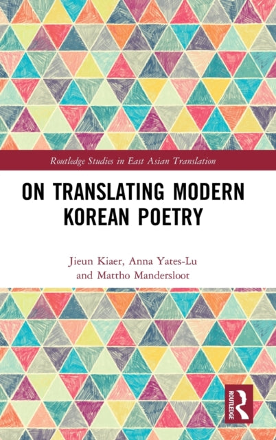 Book cover of: On Translating Modern Korean Poetry. By: Jieun Kiaer