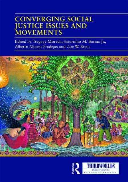 Book cover of: Converging Social Justice Issues and Movements. By: Tsegaye Moreda