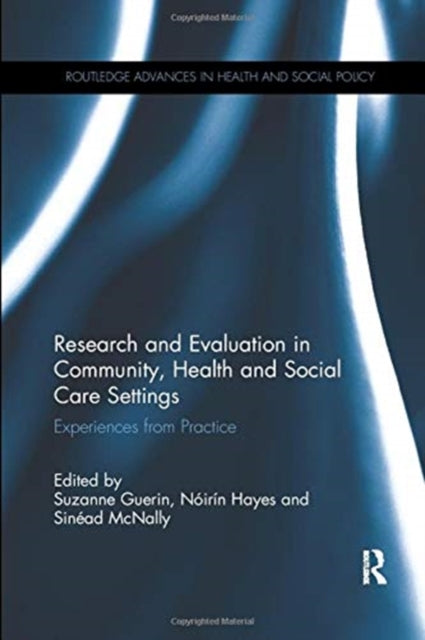 Book cover of: Research and Evaluation in Community, Health and Social Care Settings. By: Suzanne Guerin