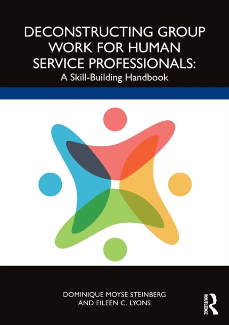 Book cover of: Deconstructing Group Work for Human Service Professionals. By: Dominique Moyse Steinberg