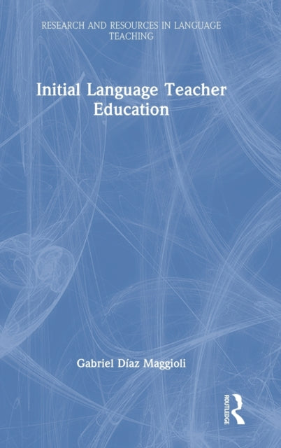 Book cover of: Initial Language Teacher Education. By: Gabriel Diaz Maggioli