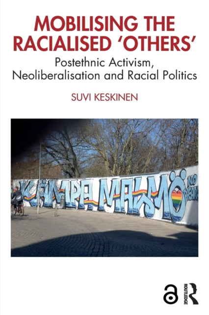 Book cover of: Mobilising the Racialised 'Others'. By: Suvi Keskinen