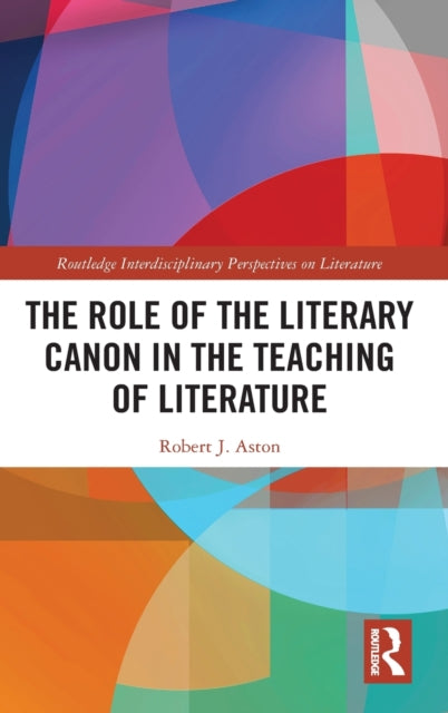 Book cover of: Role of the Literary Canon in the Teaching of Literature. By: Robert Aston