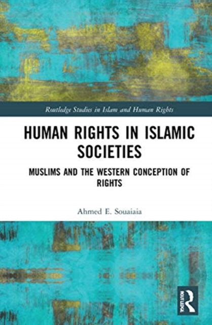 Book cover of: Human Rights in Islamic Societies. By: Ahmed E. Souaiaia