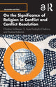 Book cover of: On the Significance of Religion in Conflict and Conflict Resolution. By: Christine Schliesser